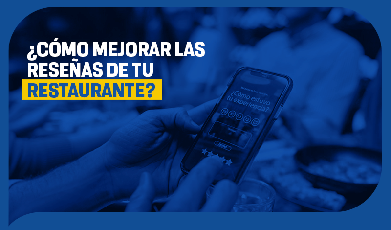 ¿Cómo mejorar las reseñas de tu restaurante?