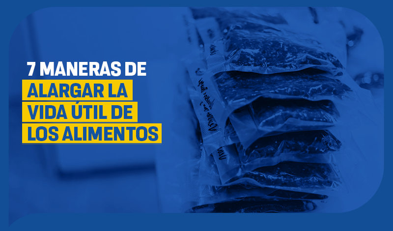 7 maneras de alargar la vida útil de los alimentos